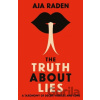 The Truth About Lies - Aja Raden