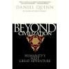 Beyond Civilisation (Daniel Quinn)(Brožovaná)