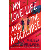 My Love Life and the Apocalypse - Melissa Welliver