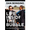 Life Inside the Bubble - Dan Bongino