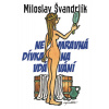 Nemravná dívka na vdávání - Miloslav Švandrlík