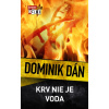 Krv nie je voda - Dominik Dán