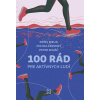 100 rád pre aktívnych ľudí