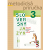 Nový Slovenský jazyk pre 3. ročník ZŠ – 1. časť – Metodická príručka
