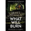 What Will Burn - James Oswald