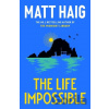 The Life Impossible - Matt Haig