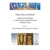 Glass, Wax and Metal: Lighting Technologies in Late Antique, Byzantine and Medieval Times