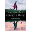 She Wouldn't Change a Thing - Sarah Adlakha