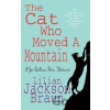 Cat Who Moved a Mountain (The Cat Who... Mysteries, Book 13) - Jackson Lilian Braun