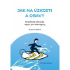 Jak na úzkosti a obavy