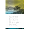 Žítkovské bohyně - Tučková Kateřina