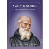Svätý Benedikt - Duchovný otec Európy - život, posolstvo, modlitby a pobožnosti