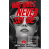 Bad Girls Never Say Die (Jennifer Mathieu)
