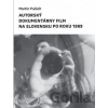 Autorský dokumentárny film na Slovensku po roku 1989 - Martin Palúch