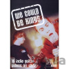 We Could Be Kings DVD