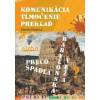 Komunikácia, tlmočenie, preklad alebo Prečo spadla Babylonská veža?