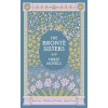 The Bronte Sisters: Three Novels - Charlotte Brontëová, Anne Brontëová, Emily Brontëová