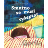 Smutno se musí vyšeptat - Lenka Rožnovská, Kristýna Plíhalová (ilustrátor)