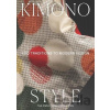 Kimono Style : Edo Traditions to Modern Design - Monika Bincsik