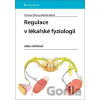 Regulace v lékařské fyziologii - Mikuláš Mlček, Otomar Kittnar