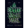 A Better Nightmare - Megan Freeman, Chicken House Ltd