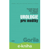 E-kniha Urologie pro mediky - Tomáš Hanuš, Petr Macek a kolektív