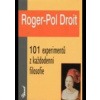 101 experimentů z každodenní filosofie - Droit Roger-Pol