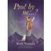 Proč by ne...? - Kobi Yamada