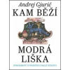 Kam běží modrá liška - Andrej Gjurič