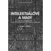 Intelektuálové a masy - Carey John