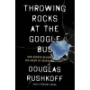 Throwing Rocks at the Google Bus