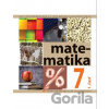 Matematika pre 7. ročník ZŠ, 1. časť - Ivan Teplička, Ondrej Šedivý, Soňa Čeretková