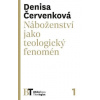 Náboženství jako teologický fenomén, Červenková Denisa, 2014