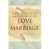 Purpose and Power of Love and Marriage