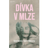 Dívka v mlze - Barbora Bernátová