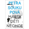 Marta děti nechce - Petra Soukupová
