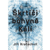 Škrtiči bohyně Kálí - Jiří Kratochvil