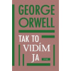 Tak to vidím ja - Orwell George