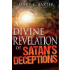Divine Revelation of Satan's Deceptions