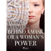 Behind a Mask, or a Womans Power