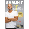T is for Transformation : Unleash the 7 Superpowers to Help You Dig Deeper, Feel Stronger & Live Your Best Life - T Shaun