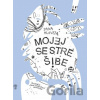 Mojej sestre šibe - Dana Hlavatá, Jana Homolová (ilustrátor)