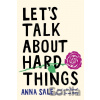 Let's Talk About Hard Things - Anna Sale