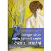 Energie lásky našla ke mně cestu
