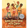 Going Down Home with Daddy - Kelly Starling Lyons