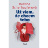 Už viem, že chcem teba - Ružena Scherhauferová