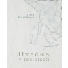 Ovečka v pršiplášti - Zlata Matláková