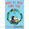 Make My Wish Come True - Rachael Lippincott, Alyson Derrick