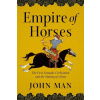 Empire of Horses: The First Nomadic Civilization and the Making of China (Brožovaná)