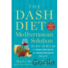 The DASH Diet Mediterranean Solution - Marla Heller